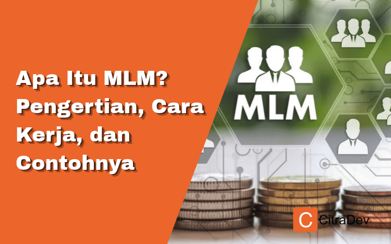 Apa Itu MLM? Pengertian, Cara Kerja, dan Contohnya
